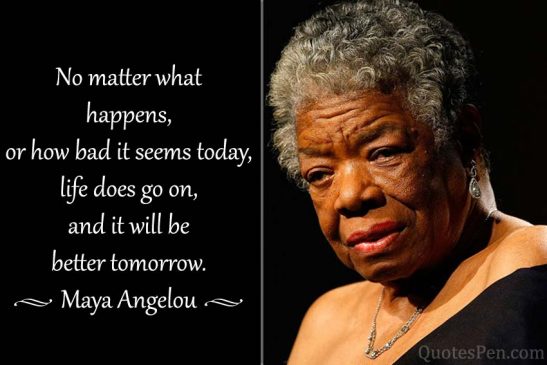 Motivational Maya Angelou Quotes - Inspirational, Courage, Life