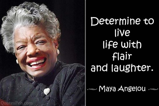 Motivational Maya Angelou Quotes - Inspirational, Courage, Life