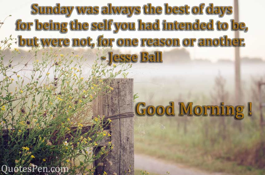 Sunday Good Morning Wishes & Quotes - QuotesPen