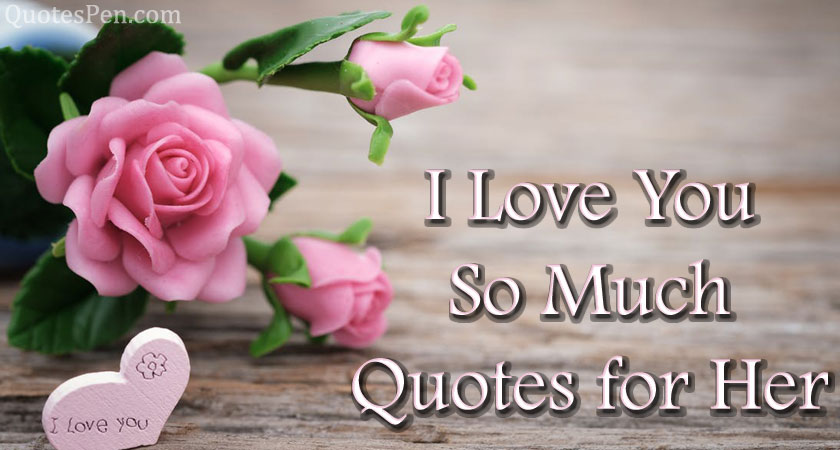 I Love You So Much Quotes For Her Girlfriend Love Wishes Quotes