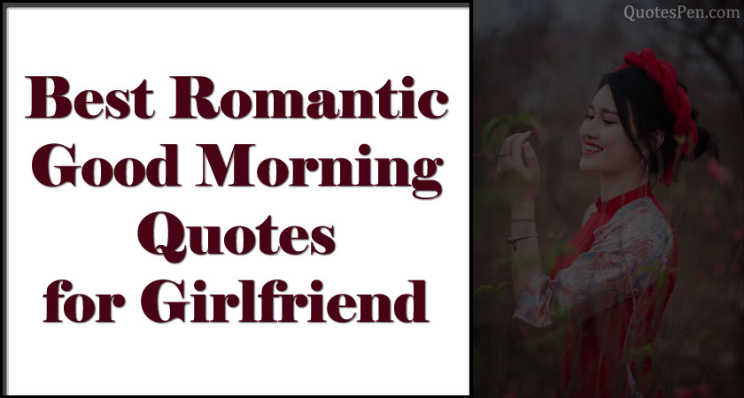 Best Good Morning Quotes for Girlfriend with Images - Romantic Wishes