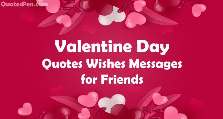 Valentine Day Quotes for Friends 2022 - Wishes, Messages